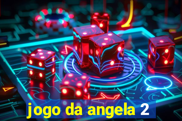 jogo da angela 2